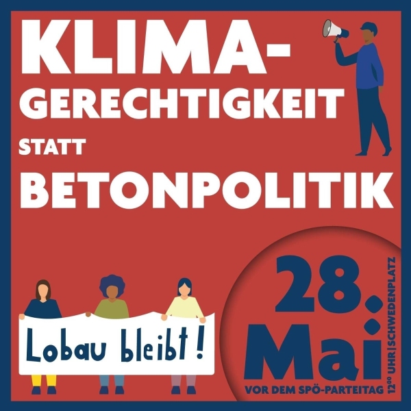 You are currently viewing Kundgebung für Klimagerechtigkeit statt  Betonpolitik am Schwedenplatz #LobauBleibt zum SPÖ-Parteitag! Stopp  fossiler Megaprojekte!